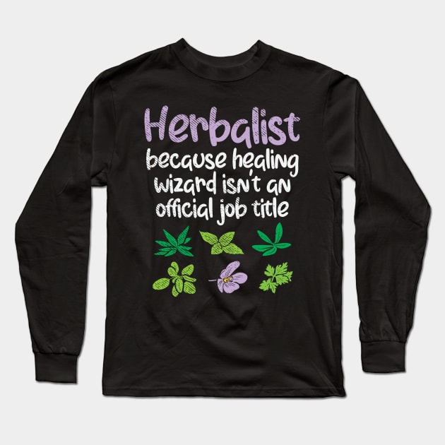 Herbalist Herbs Funny Long Sleeve T-Shirt by Shiva121